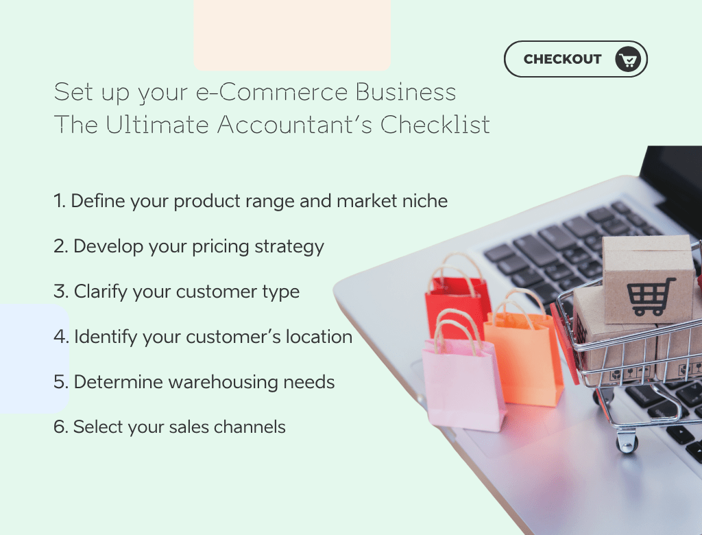 Set up your e-commerce business. The ultimate accountant's checklist. Steps to consider when starting out in e-commerce.